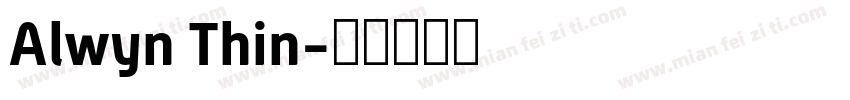 Alwyn Thin字体转换